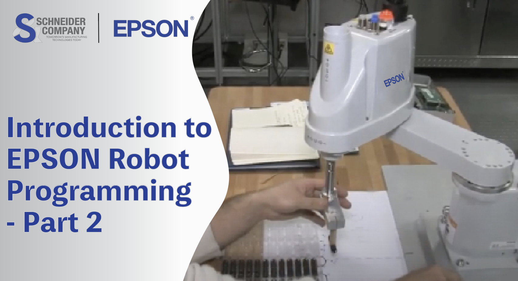 Introduction to EPSON Robot Programming - Part 2 - Schneider & Company